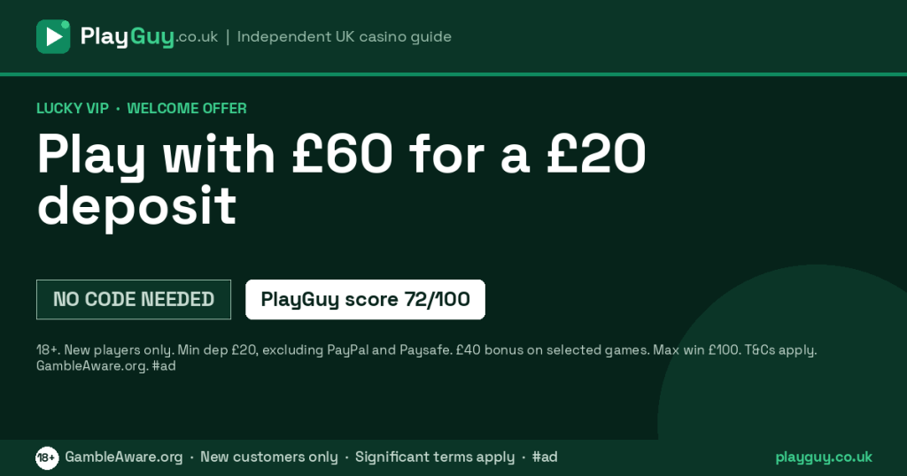 Lucky VIP welcome offer: Play with £60 for a £20 deposit